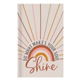 Do What Makes Your Soul Shine Notebook
