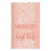 Mom Life Is The Best Life Notebook