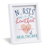 Nurses Are The Heartbeat Of Healthcare Mini Magnetic Frame