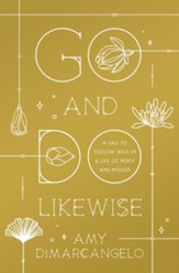 Go and Do Likewise: A Call to Follow Jesus in a Life of Mercy and Mission