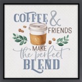 Coffee & Friends Make The Perfect Blend Framed Art