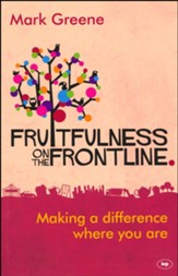 Fruitfulness on the Frontline: Making a Difference Where You Are