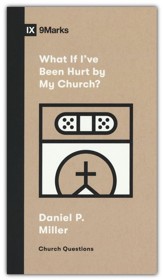 What If I've Been Hurt by My Church?