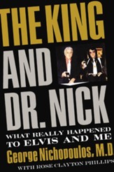 The King and Dr. Nick: What Really Happened to Elvis and Me - eBook