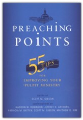 Preaching Points: 55 Tips for Improving Your Pulpit Ministry