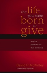 The Life You Were Born to Give: Why It's Better to Live than to Receive - eBook