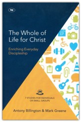 The Whole of Life for Christ: Becoming Everyday Disciples