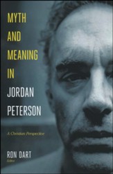 Myth and Meaning in Jordan Peterson: A Christian Perspective