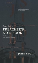 Pages from a Preacher's Notebook: Wisdom and Prayers from the Pen of John Stott