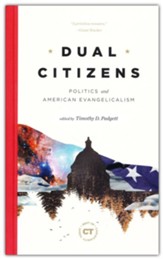 Dual Citizens: Politics and American Evangelicalism