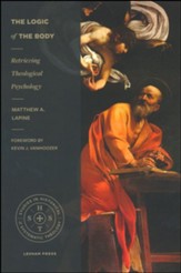 The Logic of the Body: Retrieving Theological Psychology
