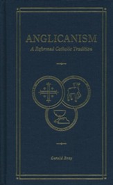 Anglicanism: A Reformed Catholic Tradition