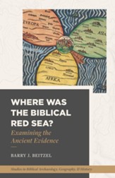 Where Was the Biblical Red Sea? Examining the Ancient Evidence