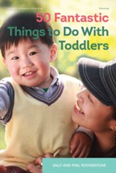 50 Fantastic Things to Do with Toddlers - Slightly Imperfect