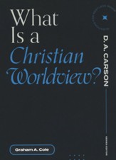 What Is a Christian Worldview?: