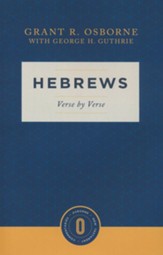 Hebrews, Verse by Verse: Osborne New Testament Commentaries