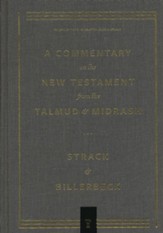 Strack & Billerbeck Commentary on the New Testament  from the Talmud & Midrash: Volume 2, Mark Through Acts