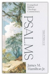 Psalms Volume II: 73-150 Evangelical Biblical Theology Commentary