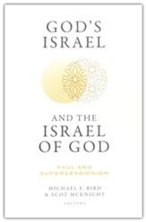 God's Israel and the Israel of God: Paul and Supersessionism