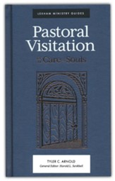 Pastoral Visitation: For the Care of Souls