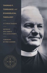 Thomas F. Torrance and Evangelical Theology:A Critical Analysis