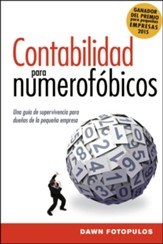 Contabilidad Para Numerofobicos: Una Guia de Supervivencia Para Propietarios de Pequenas Empresas = Accounting for the Numberphobic