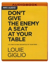 Don't Give the Enemy a Seat at Your Table: Taking Control of Your Thoughts and Fears in the Middle of the Battle Unabridged Audiobook on MP3-CD