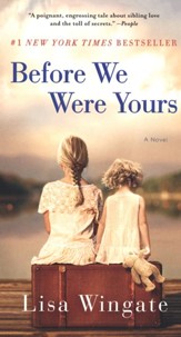 Before We Were Yours, A Novel