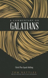 A Commentary on Galatians: Christ Plus Equals Nothing