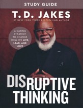 Disruptive Thinking Study Guide:  A Daring Strategy to Change How We Live, Lead, and Love - Slightly Imperfect