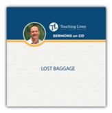 Lost Baggage: Complete Sermon Series  CD