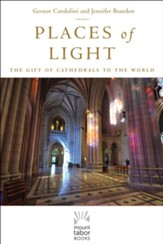 Places of Light: The Gift of Cathedrals to the World