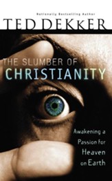 The Slumber of Christianity: Awakening a Passion for Heaven on Earth - eBook