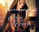 Once an Heiress - unabridged audio book on CD