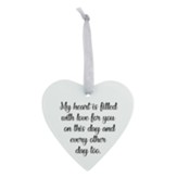 My Heart Is Filled With Love For You Heart Ornament, Frosted Glass