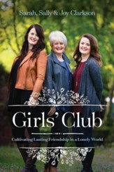 Girls' Club: Cultivating Lasting Friendship in a Lonely World - unabridged audiobook on MP3-CD