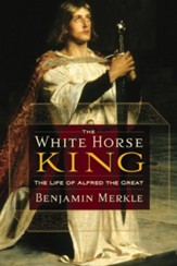The White Horse King: The Life of Alfred the Great - eBook