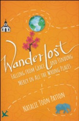 Wanderlost: Falling from Grace and Finding Mercy in All the Wrong Places