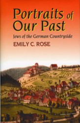 Portraits of Our Past: Jews of the German Countryside