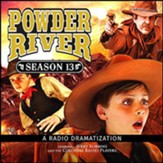 Powder River - Season Thirteen: A Radio Dramatization on CD