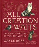 All Creation Waits: The Advent Mystery of New Beginnings - Gift Edition