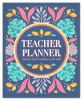 Teacher Planner: Flexible Organization and Lesson Planning for Any Year