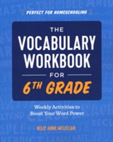 The Vocabulary Workbook for 6th  Grade: Weekly Activities to Boost Your Word Power