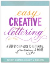 Easy Creative Lettering: A Step-by-Step Guide to Lettering, Flourishing, and More