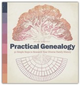 Practical Genealogy: 50 Simple Steps to Research Your Diverse Family History
