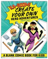 Ka-boom! Create Your Own Hero Adventures: A Blank Comic Book for Kids