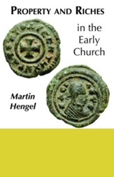 Property and Riches in the Early Church