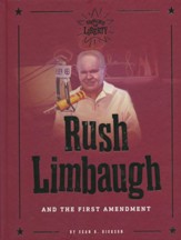 Rush Limbaugh: And The First Amendment