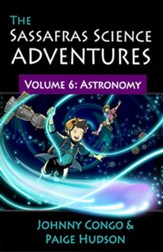 Sassafras Science Adventures, Volume 6: Astronomy