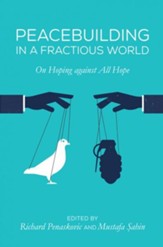 Peacebuilding in a Fractious World: On Hoping against All Hope